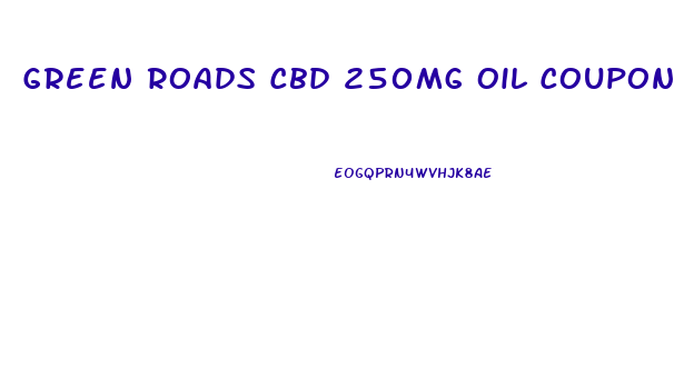 Green Roads Cbd 250mg Oil Coupons
