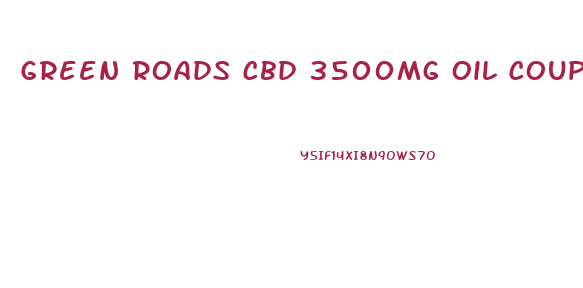 Green Roads Cbd 3500mg Oil Coupons