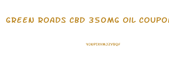 Green Roads Cbd 350mg Oil Coupons