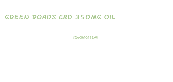 Green Roads Cbd 350mg Oil