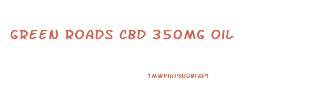 Green Roads Cbd 350mg Oil