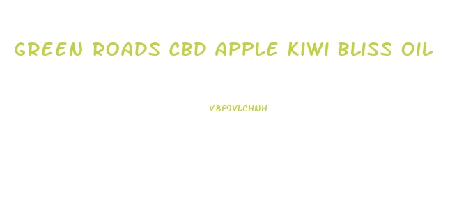 Green Roads Cbd Apple Kiwi Bliss Oil