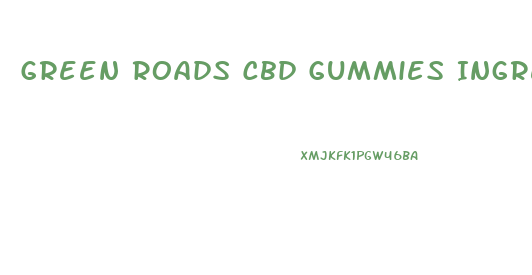 Green Roads Cbd Gummies Ingredients