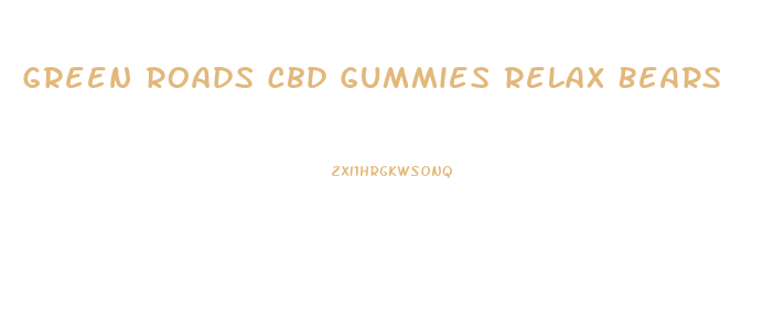 Green Roads Cbd Gummies Relax Bears