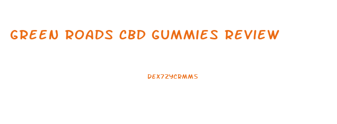 Green Roads Cbd Gummies Review