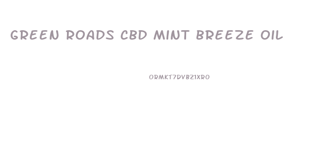 Green Roads Cbd Mint Breeze Oil