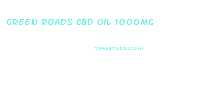 Green Roads Cbd Oil 1000mg