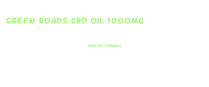 Green Roads Cbd Oil 1000mg