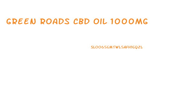 Green Roads Cbd Oil 1000mg