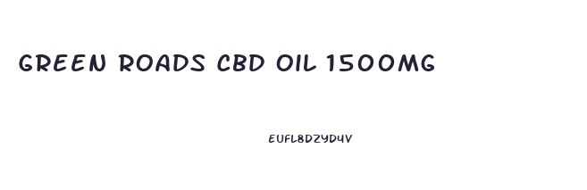 Green Roads Cbd Oil 1500mg