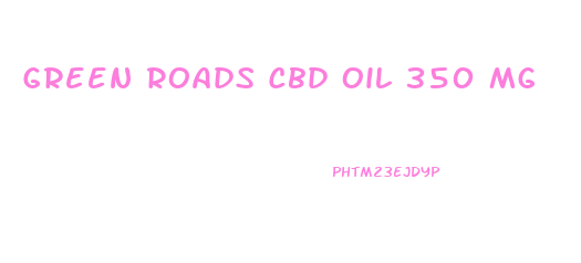 Green Roads Cbd Oil 350 Mg