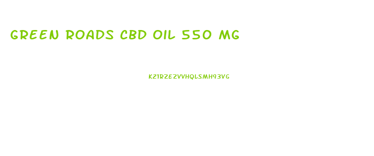 Green Roads Cbd Oil 550 Mg