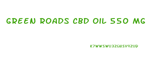Green Roads Cbd Oil 550 Mg