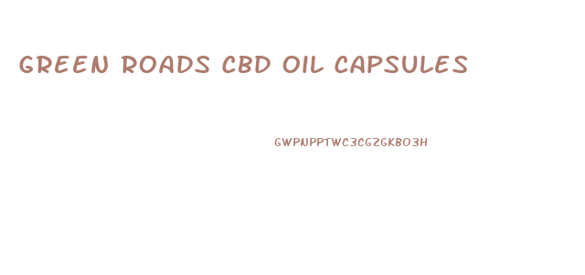 Green Roads Cbd Oil Capsules