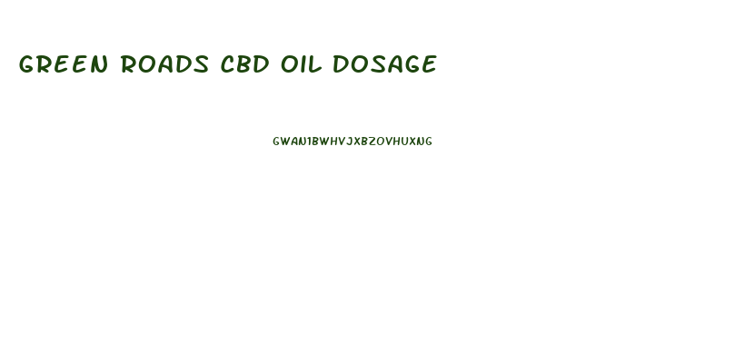 Green Roads Cbd Oil Dosage