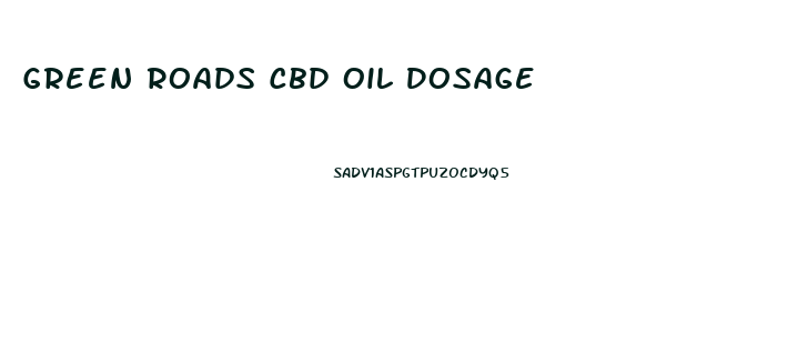 Green Roads Cbd Oil Dosage