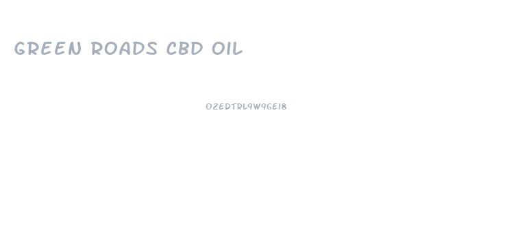 Green Roads Cbd Oil