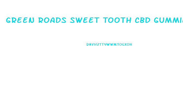 Green Roads Sweet Tooth Cbd Gummies