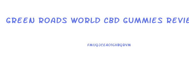 Green Roads World Cbd Gummies Review