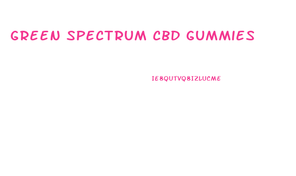 Green Spectrum Cbd Gummies