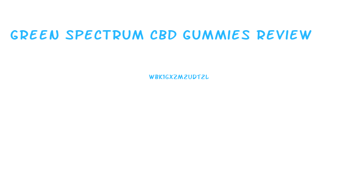 Green Spectrum Cbd Gummies Review