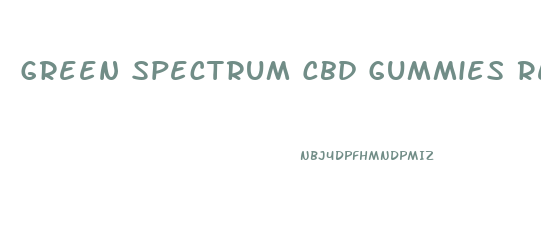 Green Spectrum Cbd Gummies Reviews