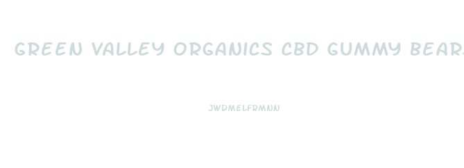 Green Valley Organics Cbd Gummy Bears