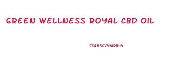 Green Wellness Royal Cbd Oil