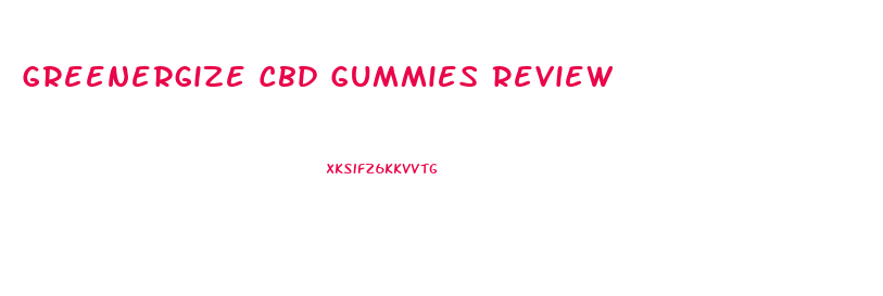 Greenergize Cbd Gummies Review