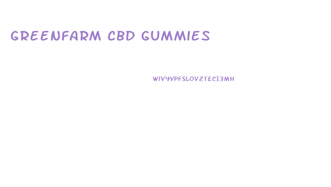 Greenfarm Cbd Gummies