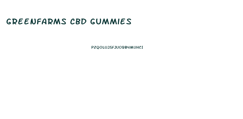 Greenfarms Cbd Gummies