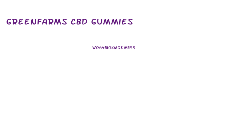 Greenfarms Cbd Gummies