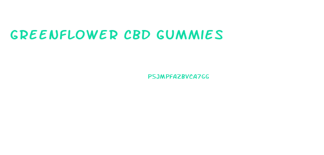 Greenflower Cbd Gummies