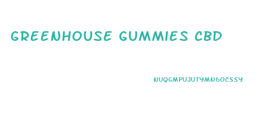 Greenhouse Gummies Cbd