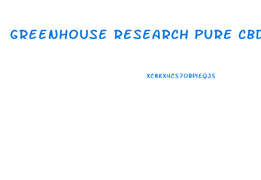 Greenhouse Research Pure Cbd Gummies