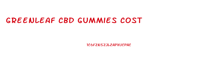 Greenleaf Cbd Gummies Cost