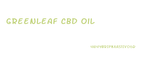 Greenleaf Cbd Oil