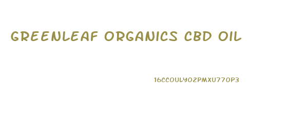Greenleaf Organics Cbd Oil