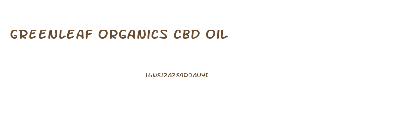 Greenleaf Organics Cbd Oil