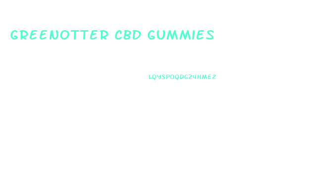 Greenotter Cbd Gummies