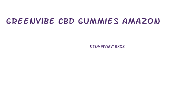 Greenvibe Cbd Gummies Amazon