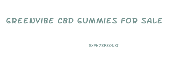 Greenvibe Cbd Gummies For Sale