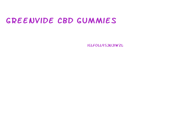Greenvide Cbd Gummies