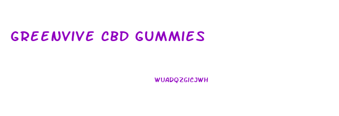 Greenvive Cbd Gummies