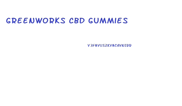 Greenworks Cbd Gummies