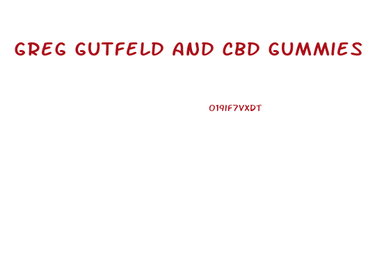 Greg Gutfeld And Cbd Gummies