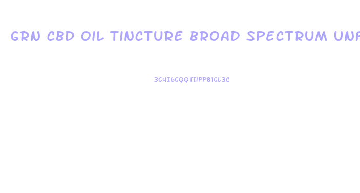 Grn Cbd Oil Tincture Broad Spectrum Unflavored