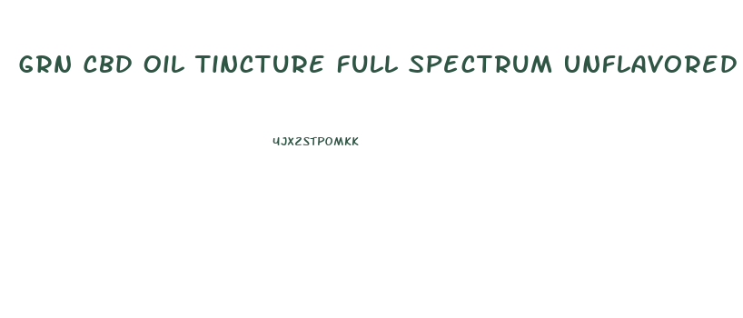 Grn Cbd Oil Tincture Full Spectrum Unflavored