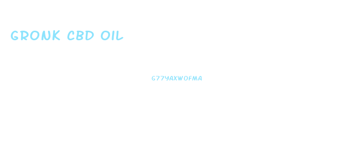 Gronk Cbd Oil