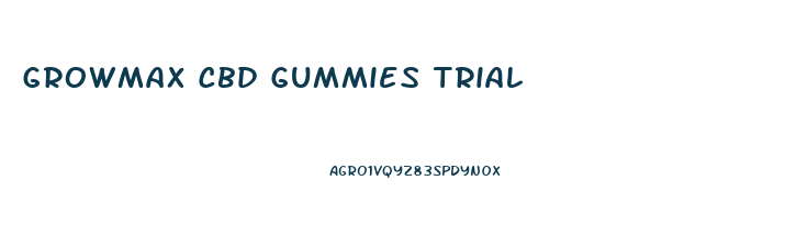 Growmax Cbd Gummies Trial